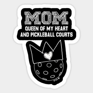 Mom Queen of My Heart and Pickleball Courts Sticker